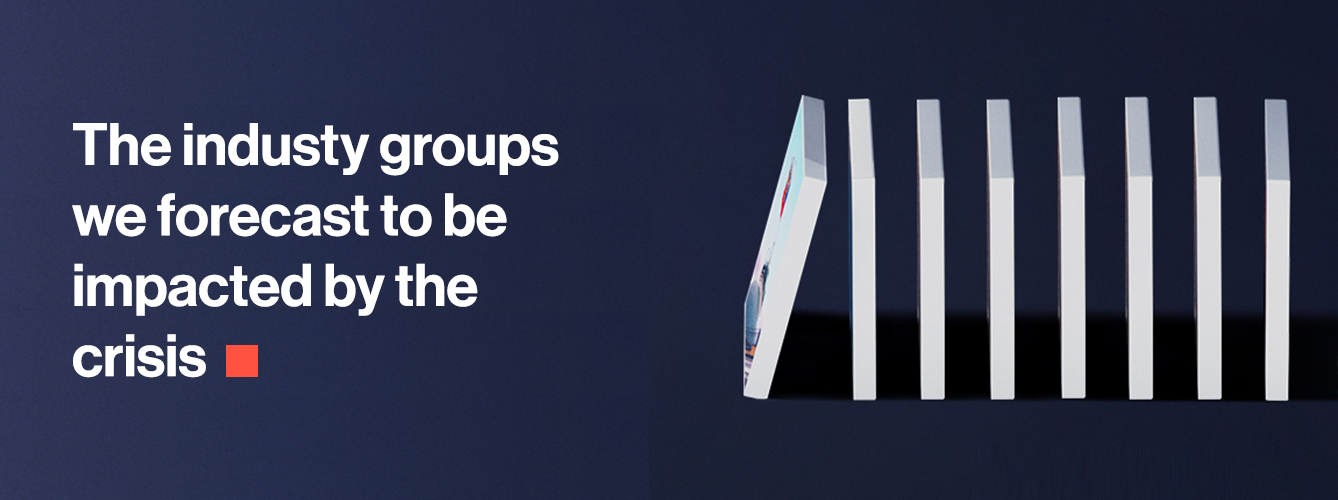 The industry groups expected to be most impacted by the crisis